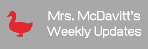 Text that reads "Mrs. McDavitt's Weekly Updates with a little red duck clipart to the left of the text